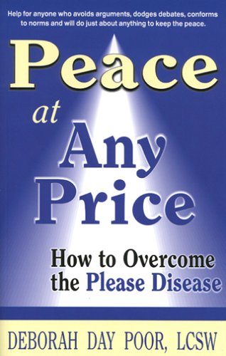 Peace At Any Price: How To Overcome The Please Disease