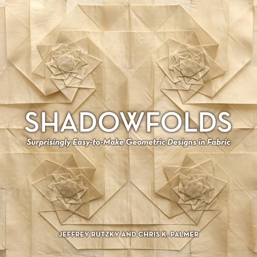Shadowfolds: Surprisingly Easy-to-Make Geometric Designs in Fabric
