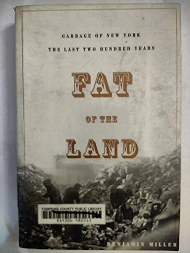 Fat of the Land: Garbage of New York -- The Last Two Hundred Years