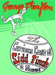 The Curious Case of Sidd Finch: A Novel