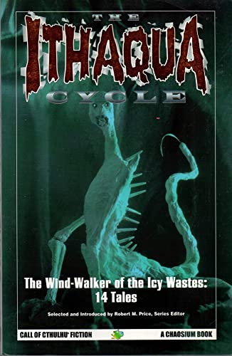 The Ithaqua Cycle: The Wind-Walker of the Icy Wastes (Call of Cthulhu Fiction)