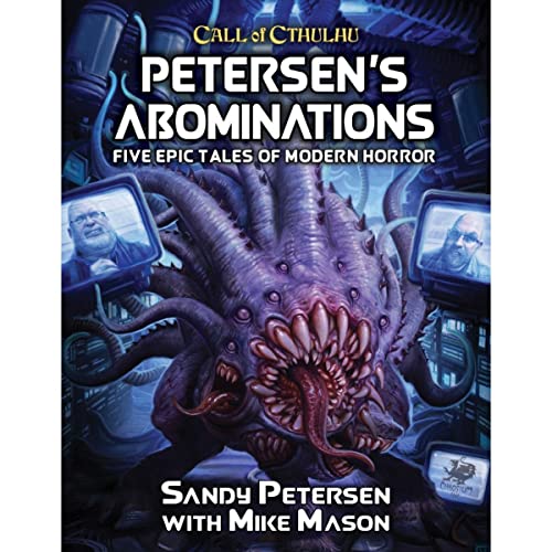 Petersen's Abominations: Tales of Sandy Petersen (Call of Cthulhu Roleplaying)