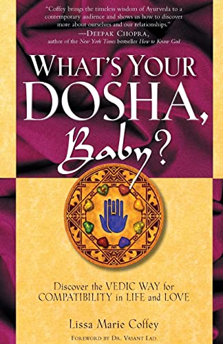 What's Your Dosha, Baby?: Discover the Vedic Way for Compatibility in Life and Love