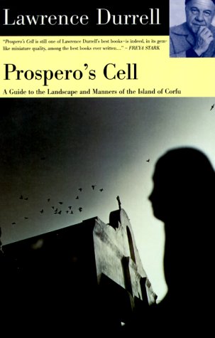 Prospero's Cell: A Guide to the Landscape and Manners of the Island of Corcyra (Corfu)