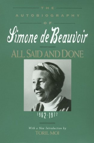 All Said and Done: The Autobiography of Simone De Beauvoir 1962-1972