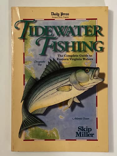 Tidewater Fishing: The Complete Guide to Eastern Virginia Waters