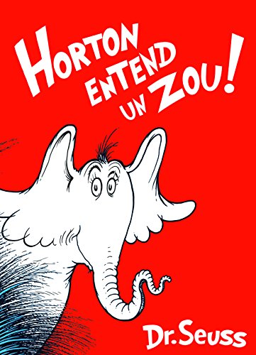 Horton Entend Un Zou! / Horton Hears a Who! (French Edition)