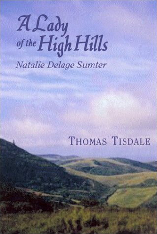 A Lady of the High Hills: Natalie Delage Sumter