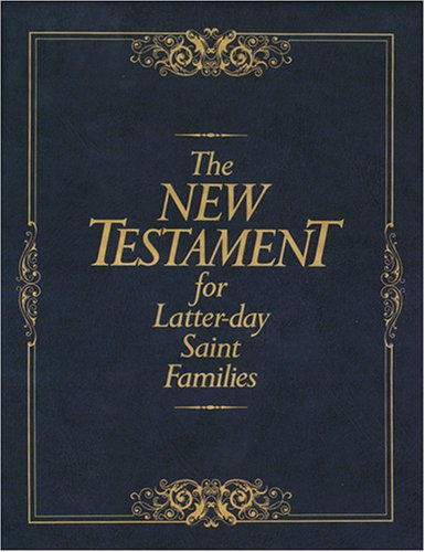 The New Testament for Latter-Day Saint Families