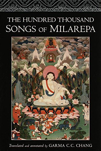 The Hundred Thousand Songs of Milarepa: The Life-Story and Teaching of the Greatest Poet-Saint Ever to Appear in the History of Buddhism