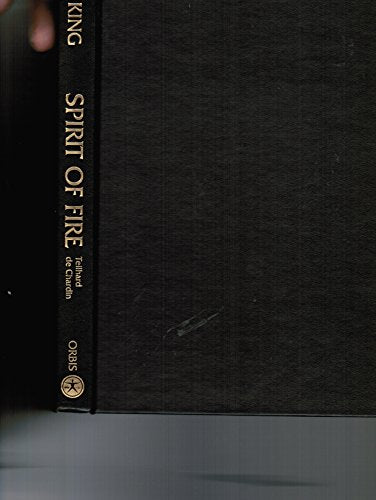 Spirit of Fire: The Life and Vision of Teilhard De Chardin