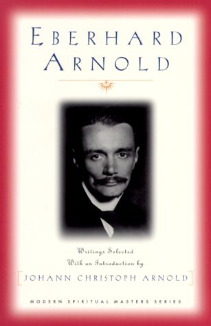 Eberhard Arnold (Modern Spiritual Masters)