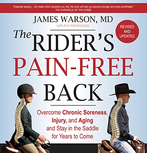 The Rider's Pain-Free Back: Overcome Chronic Soreness, Injury and Aging, and Stay in the Saddle for Years to Come