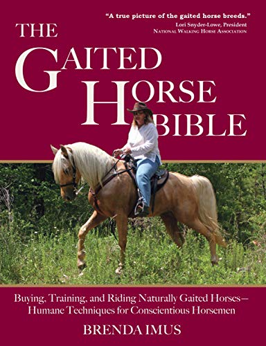 The Gaited Horse Bible: Training & Riding Naturally Gaited Horses