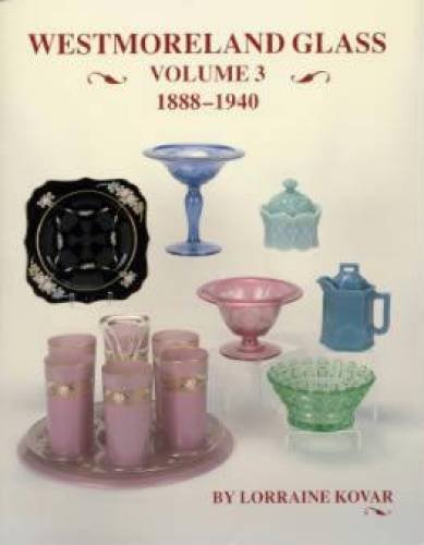 Westmoreland Glass 1888-1940, Volume III