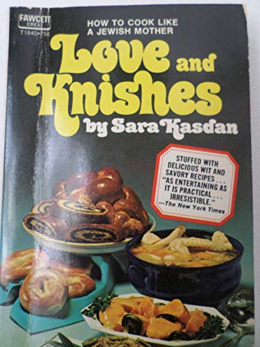 Love and Knishes: An Irrepressible Guide to Jewish Cooking