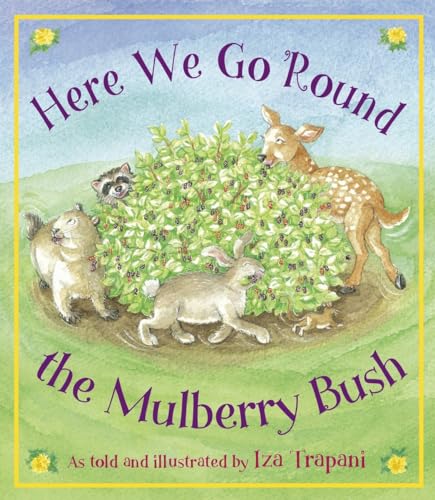 Here We Go 'Round the Mulberry Bush (Iza Trapani's Extended Nursery Rhymes)