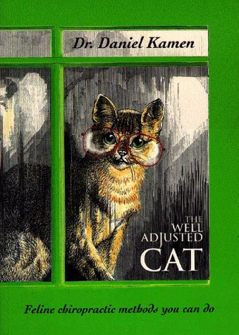 The Well Adjusted Cat: Feline Chiropractic Methods You Can Do