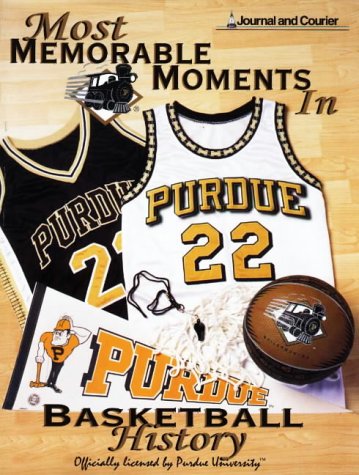 Most Memorable Moments in Purdue Basketball History