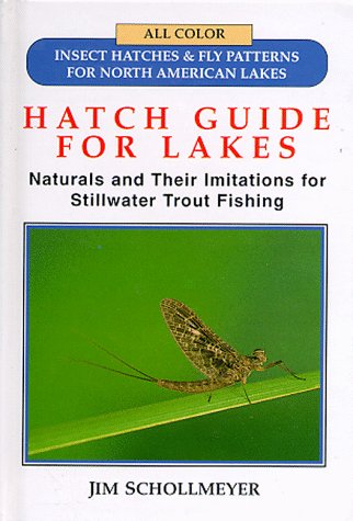 Hatch Guide for Lakes: Naturals and Their Imitations for Stillwater Trout Fishing