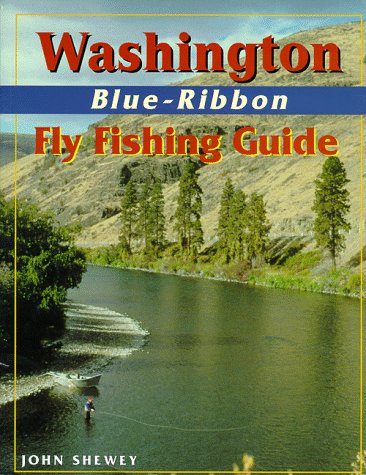 Washington Blue-Ribbon Fly Fishing Guide