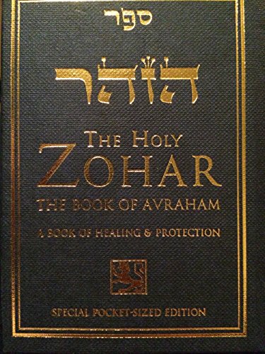 The Holy Zohar: The Book of Avraham: A Book of Healing & Protection