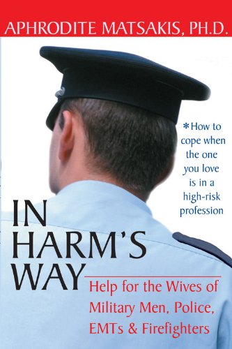 In Harm's Way: Help for the Wives of Military Men, Police, EMTs, and Firefighters
