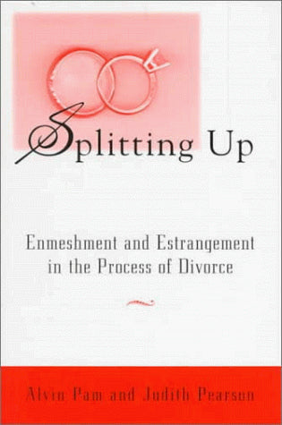 Splitting Up: Enmeshment and Estrangement in the Process of Divorce