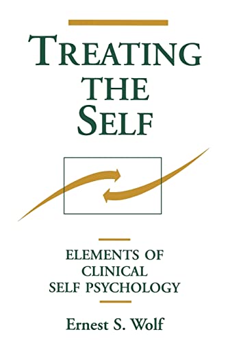 Treating the Self: Elements of Clinical Self Psychology