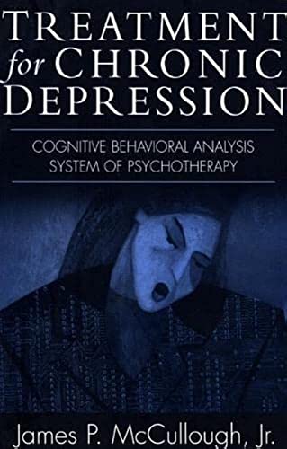 Treatment for Chronic Depression: Cognitive Behavioral Analysis System of Psychotherapy (CBASP)