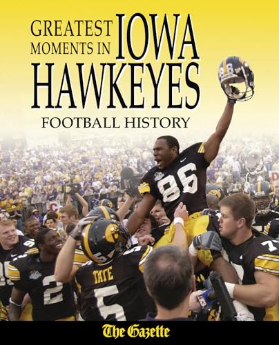Greatest Moments in Iowa Hawkeyes Football History