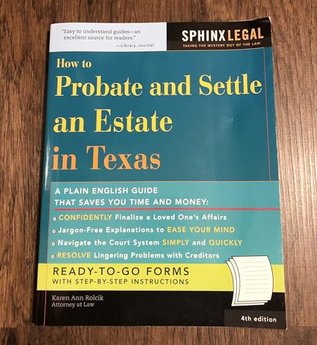 How to Probate and Settle an Estate in Texas, 4th Ed. (Ready to Use Forms with Detailed Instructions)