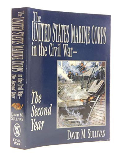 The United States Marine Corps in the Civil War: The Second Year