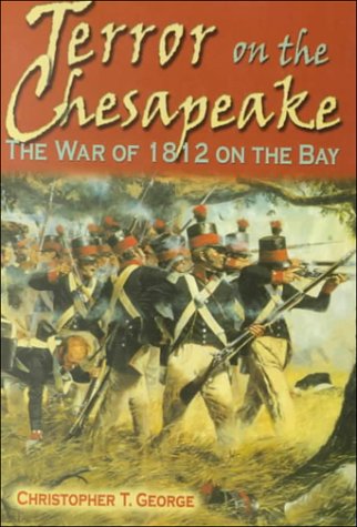 Cover of Terror on the Chesapeake: The War of 1812 on the Bay by George, Christopher T., hardcover Book