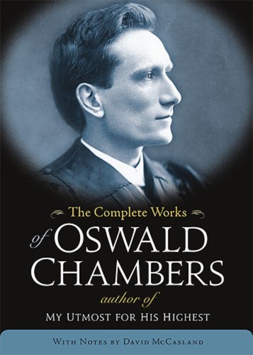 THE Complete Works Of Oswald Chambers (OSWALD CHAMBERS LIBRARY)