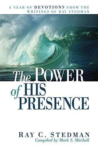 The Power of His Presence: A Year of Devotions From the Writings of Ray Stedman