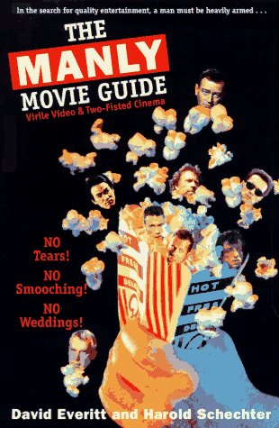 The Manly Movie Guide: Virile Video & Two-Fisted Cinema