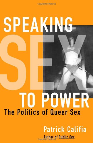Speaking Sex to Power: The Politics of Queer Sex