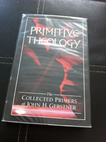 Primitive Theology: The Collected Primers