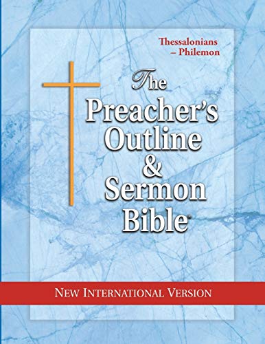 The Preacher's Outline & Sermon Bible: Thessalonians - Philemon: New International Version (The Preacher's Outline & Sermon Bible NIV)