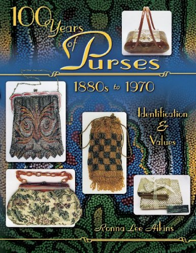 100 Years Of Purses 1880s To 1980s : Identification & Values