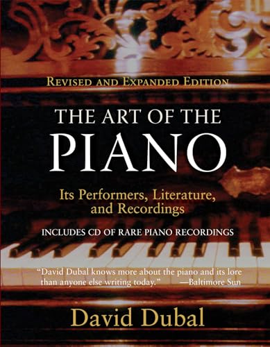 Art of the Piano, The: Its Performers, Literature and Recordings (Amadeus)