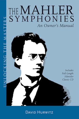 The Mahler Symphonies: An Owner's Manual (includes 1 CD)