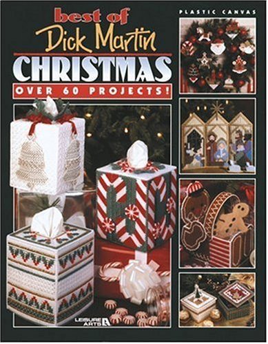 Best of Dick Martin - Christmas-Over 60 Plastic Canvas Yuletide Projects-Tree Ornaments, Tissue Box Covers and More!