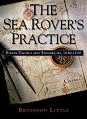 The Sea Rover's Practice: Pirate Tactics and Techniques, 1630-1730