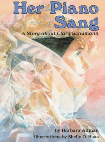 Her Piano Sang: A Story About Clara Schumann (Creative Minds Biography)