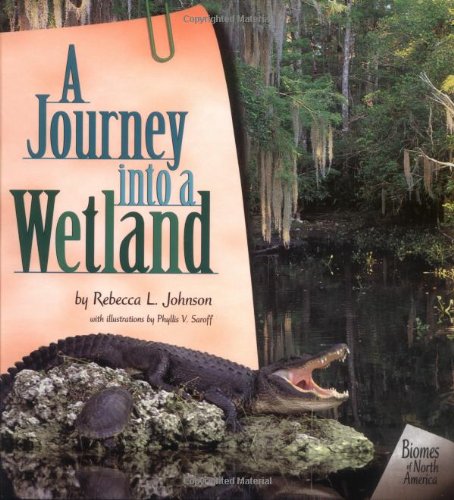 A Journey into a Wetland (Biomes of North America)