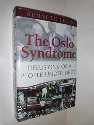 The Oslo Syndrome: Delusions Of A People Under Siege