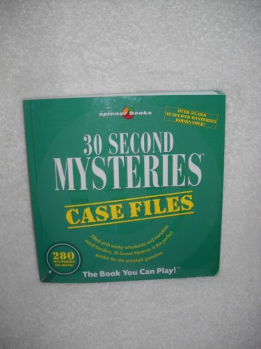 30 Second Mysteries: Case Files: Filled with wacky whodunits and merciless mind-benders, 30-Second Mysteries is the perfect quickie for the armchair gumshoe