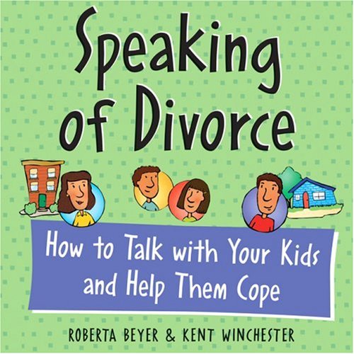 Cover of Speaking of Divorce: How to Talk with Your Kids and Help Them Cope by Winchester, Kent, paperback Book